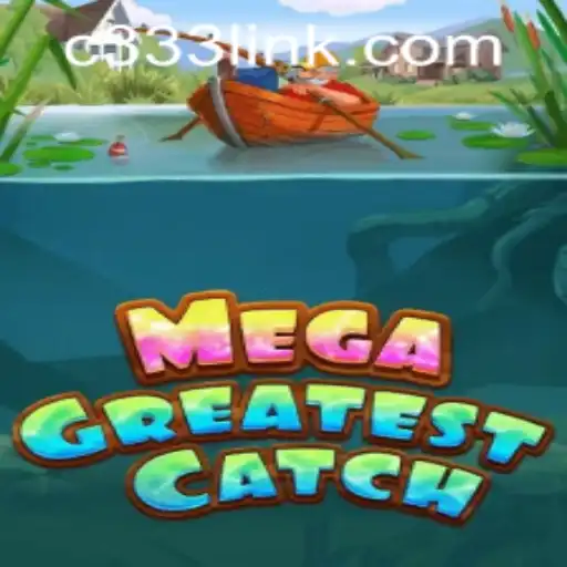 MegaGreatestCatch: Dive Into the Adventure with c333 PH Login